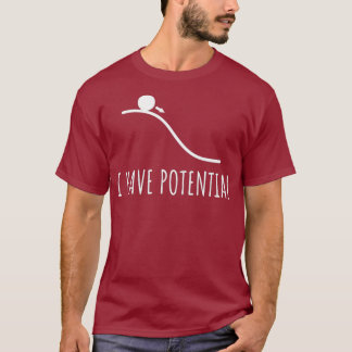 Ich habe potenzielle Energie lustige Physik Mathe T-Shirt
