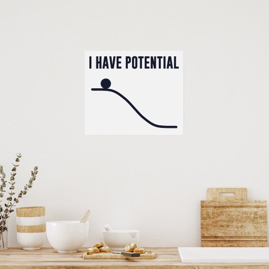 Ich habe potenzielle Energie Poster (Küche)