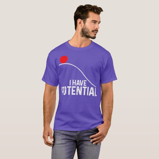 Ich habe potenzielles Funny Science Physics Potenz T-Shirt (Vorne ganz)