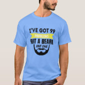 Ich habe Problem 99 aber einen Bart Aint T-Shirt (Vorderseite)