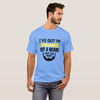 Ich habe Problem 99 aber einen Bart Aint T-Shirt