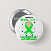 Ich habe psychische Gesundheit, die ich seltsam ma Button (Vorne & Hinten)