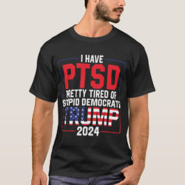 Ich habe PTSD Hübsch müde von stupiden Demokraten  T-Shirt