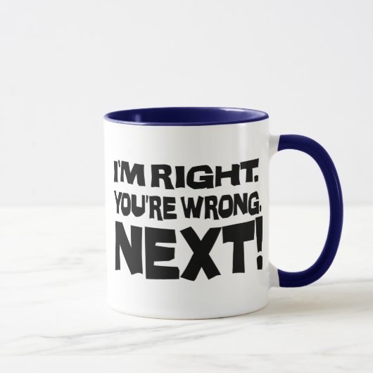 Ich habe recht, dass du als Nächstes falsch liegst Tasse (Rechts)