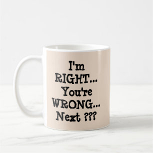 Ich habe recht - Sie haben Unrecht Kaffeetasse
