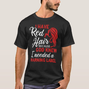 Ich habe Red Hair Warning Label Redhead Red Hair G T-Shirt