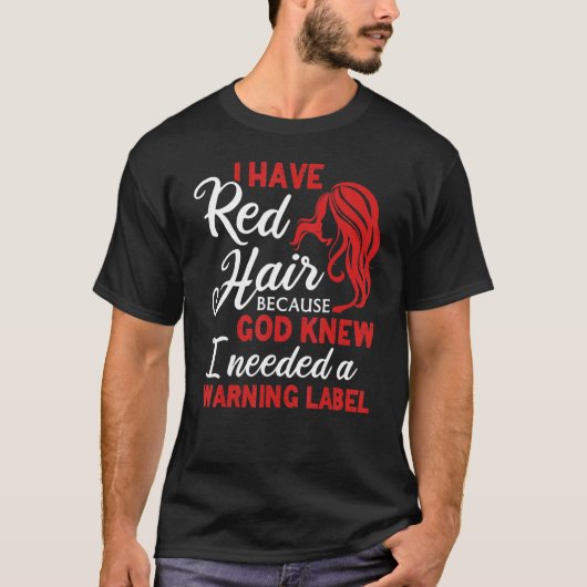 Ich habe Red Hair Warning Label Redhead Red Hair G T-Shirt (Vorderseite)