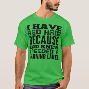 ICH HABE ROTES HAAR 1 T-Shirt