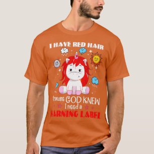 Ich habe Rotes Haar, weil Gott wusste, dass ich ei T-Shirt