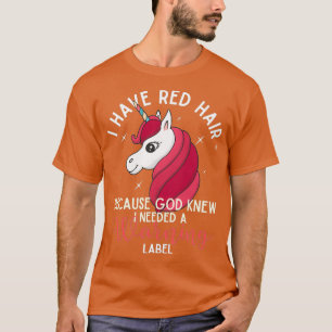 Ich habe rotes Haar, weil Gott wusste, dass ich ei T-Shirt
