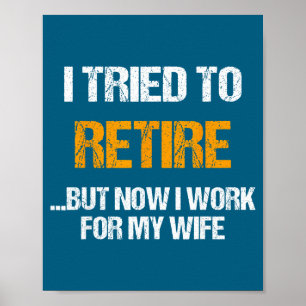 Ich habe Ruhestand probiert, aber Arbeit Ehefrau Poster
