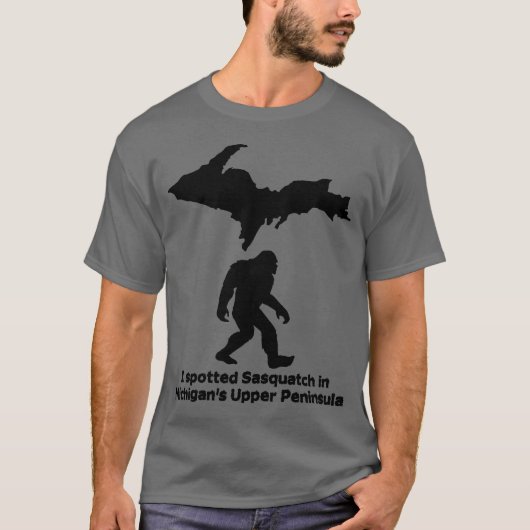 Ich habe Sasquatch auf Michigans oberster Halbinse T-Shirt (Vorderseite)