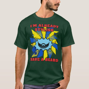 Ich habe schon einen Bart im Popart Stil T-Shirt