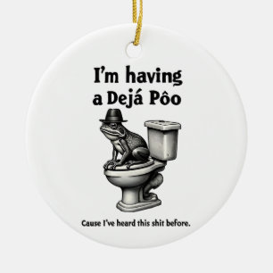 Ich habe schon mal einen Déjà Poo gehört, bevor Fr Keramik Ornament