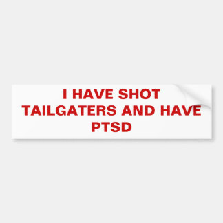 ICH HABE SCHUSS TAILGATERS UND HABE PTSD AUTOAUFKLEBER
