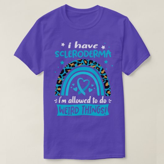 Ich habe Scleroderma Ich darf seltsame Dinge tun T-Shirt (Design vorne)