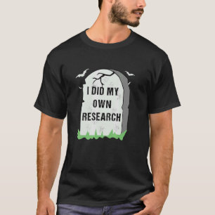Ich habe selbst geforscht Gravestone Halloween Cos T-Shirt