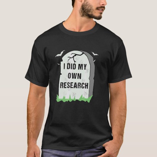 Ich habe selbst geforscht Gravestone Halloween Cos T-Shirt (Vorderseite)