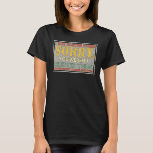 Ich habe selektive Anhörung gehört, dass du kein A T-Shirt