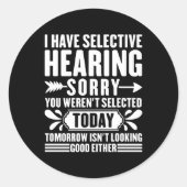Ich habe selektive Anhörung Sorry, dass Sie sarkas Runder Aufkleber (Vorderseite)