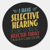 Ich habe selektive Hören lustigen antisozialen Wit Runder Aufkleber (Vorderseite)