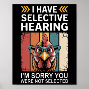 Ich habe selektives Gehör, du wurdest nicht ausgew Poster
