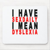 ich habe sexdaily mich gemeine Dyslexie-T-Shirts Mousepad (Vorne)