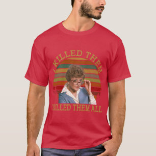 Ich habe sie alle getötet Murder She Wrote Tee Jes