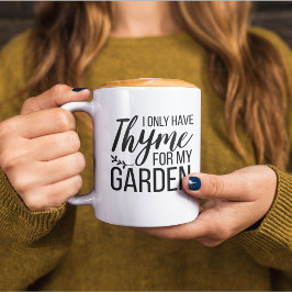 Ich habe sie nur für meinen Garten Kaffeetasse
