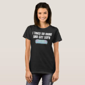 Ich habe so hart und Got Sofa 3 T-Shirt (Vorne ganz)