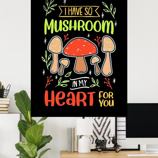 Ich habe so Pilz im Herzen Poster (Heimbüro)