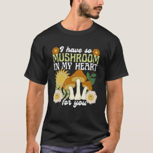 Ich habe so viel Pilz in meinem Herzen für dich Lu T-Shirt