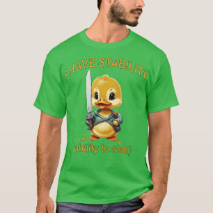 ich habe Stabilität Fähigkeit 1 zu stechen T-Shirt