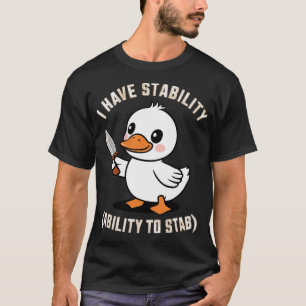 ich habe Stabilitätsfähigkeit zu stechen T-Shirt