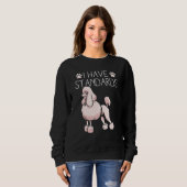 Ich habe Standards Poodle Sweatshirt (Vorne ganz)