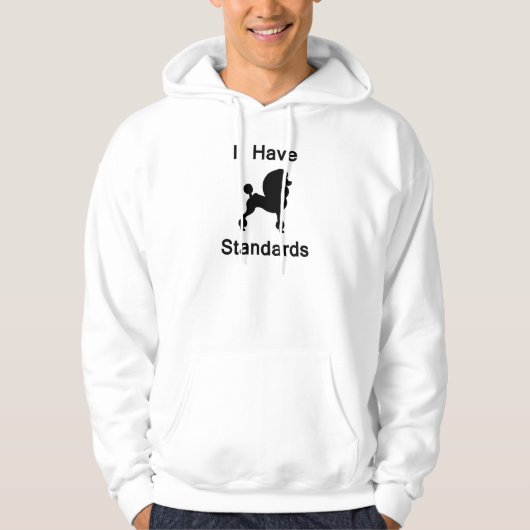 Ich habe Standards (Pudel) Hoodie (Vorderseite)