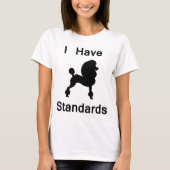 Ich habe Standards (Pudel) T-Shirt (Vorderseite)