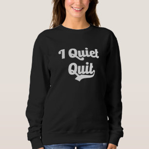 Ich habe stillschweigend die Arbeit gekündigt Vira Sweatshirt