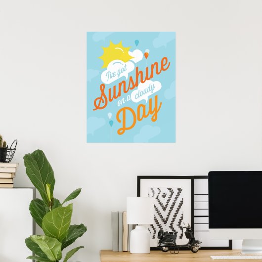 Ich habe Sunshine Poster Got (Heimbüro)