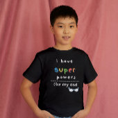 Ich habe Super Power wie mein Vater Tshirt für Kin