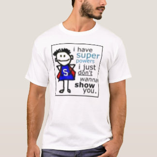 ich habe SuperPower T-Shirt