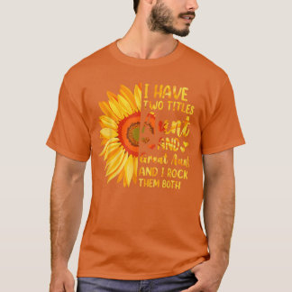 Ich habe Tante und Großtante Sonnenblumen-Mutter T-Shirt