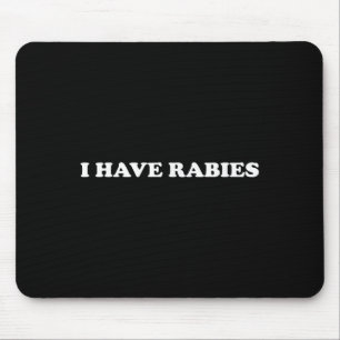 Ich habe Tollwut, grafische T-Shirts Männer, Witzi Mousepad