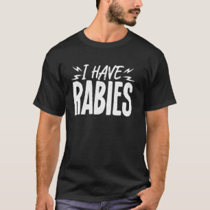 Ich habe Tollwut T-Shirt