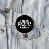 Ich habe Tourette's Bitte sei geduldig Button (Beispiel)