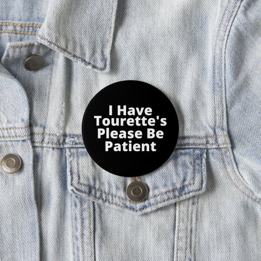 Ich habe Tourette's Bitte sei geduldig Button (Beispiel)