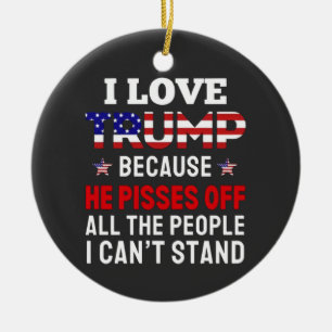 "Ich habe Trump Liebe, weil er alle Menschen absch Keramik Ornament