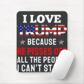 "Ich habe Trump Liebe, weil er alle Menschen absch Mousepad (Mit Mouse)