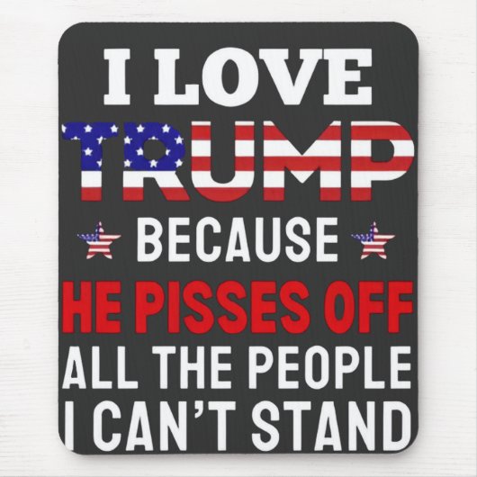 "Ich habe Trump Liebe, weil er alle Menschen absch Mousepad (Vorne)