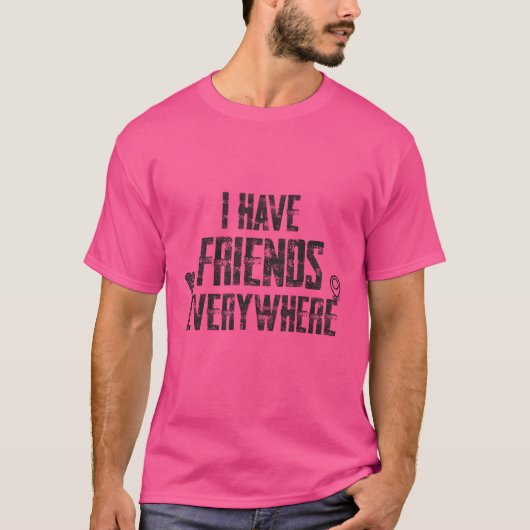 Ich habe überall Freunde T-Shirt (Vorderseite)